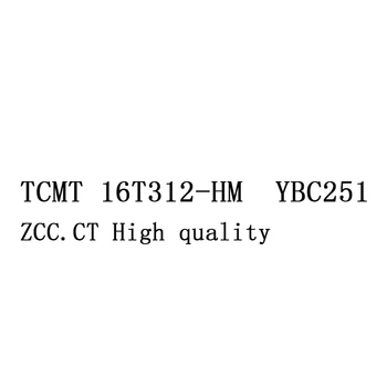 10vnt TCMT16T312-HM YBC251 cnc pjovimo įrankis Tinka Nerūdijančio Plieno Tekinimas Stumdymo peilis